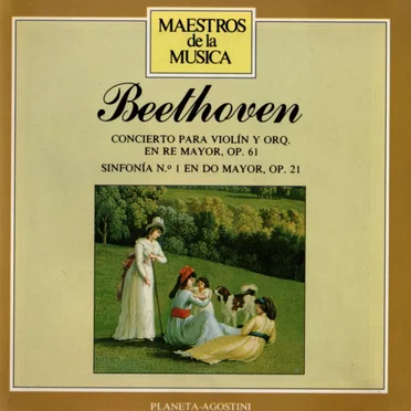 Concerto for Violin and Orchestra in D major, op. 61 / Symphony no. 1 in C major, op. 21