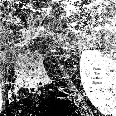 From the Furthest Signals