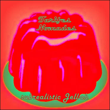 Subrealistic Jell-Oh by Tarifes Nomades - album cover
