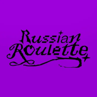 RUSSIAN ROULETTE