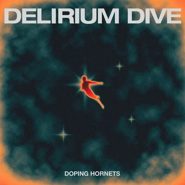 Delirium Dive by Doping Hornets - album cover
