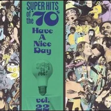 Super Hits of the '70s: Have a Nice Day, Vol. 22 by Various Artists - album cover