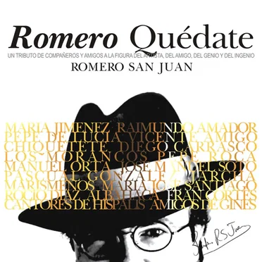 Romero quédate. Un tributo de compañeros y amigos a la figura del artista, del amigo, del genio y del ingenio Romero San Juan. by Various Artists - album cover