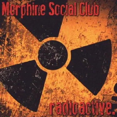 Radioactive. by Morphine Social Club - album cover