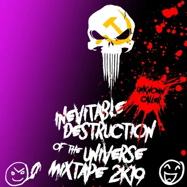 inevitable destruction of the universe mixtape 2k19 by Unknown Caller - album cover