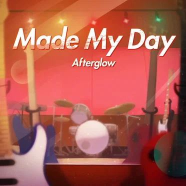 Made My Day by Afterglow - album cover