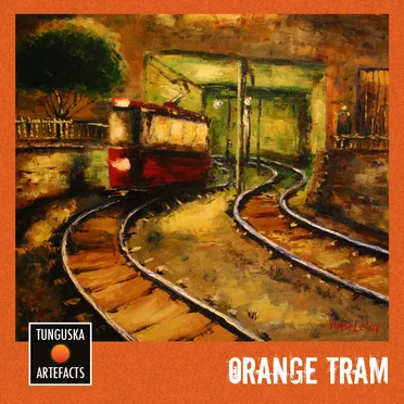 Tunguska Artefacts: Orange Tram