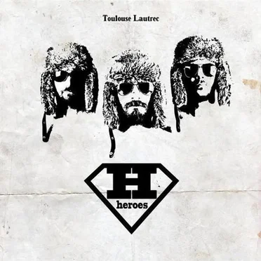 Heroes by Toulouse Lautrec - album cover