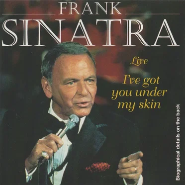 I’ve Got You Under My Skin: Live