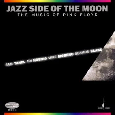 Jazz Side of the Moon: The Music of Pink Floyd