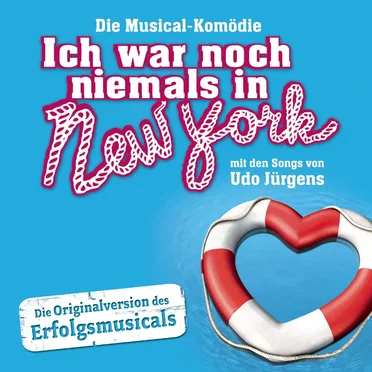Die Musical-Komödie: Ich war noch niemals in New York