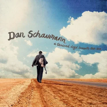 A Thousand Days Beneath The Sun by Dan Schaumann - album cover