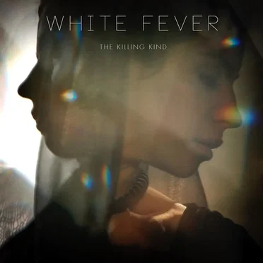 The Killing Kind by White Fever - album cover