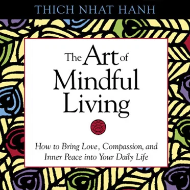 The Art of Mindful Living by Thich Nhat Hanh - album cover