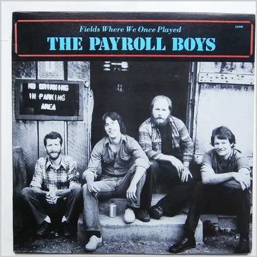 Fields Where We Once Played by The Payroll Boys - album cover