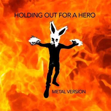 Holding Out for a Hero (Metal Version)