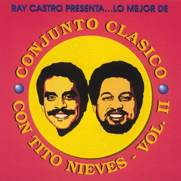 Ray Castro presenta... Lo mejor de Conjunto Clásico con Tito Nieves, vol. II