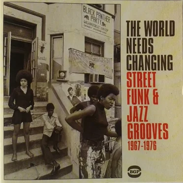 The World Needs Changing - Street Funk & Jazz Grooves 1967-1976 by Various Artists - album cover