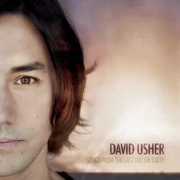 Songs From the Last Day on Earth by David Usher - album cover