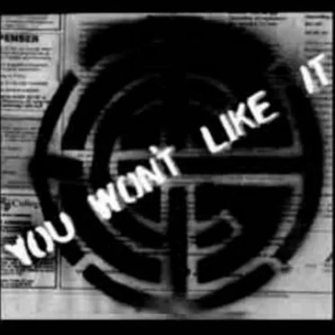 You Won't Like It
