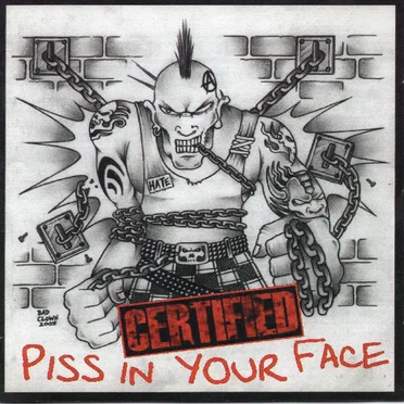 Piss in Your Face by Certified - album cover