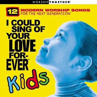 12 Modern Worship Songs for the Next Generation by I Could Sing of Your Love Forever™ Kids - album cover