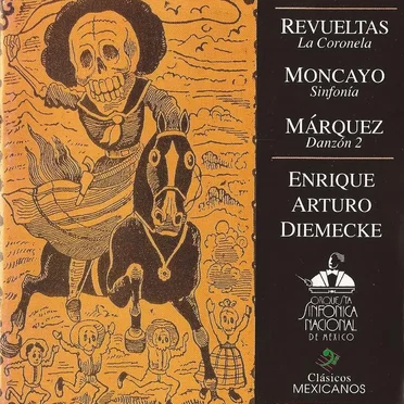 Revueltas: La Coronela / Moncayo: Sinfonía / Márquez: Danzón 2