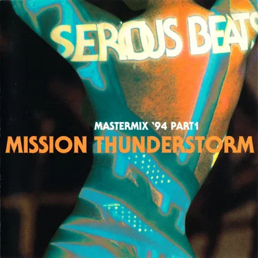 Serious Beats Mastermix '94 Part 1 - Mission Thunderstorm by Various Artists - album cover