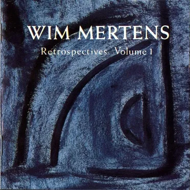 Retrospectives, Volume 1 by Wim Mertens - album cover