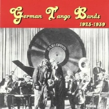 German Tango Bands 1925-1939 by Various Artists - album cover