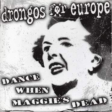 Dance When Maggie's Dead! by Drongos for Europe - album cover
