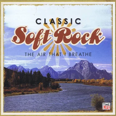 Classic Soft Rock: The Air That I Breathe by Various Artists - album cover