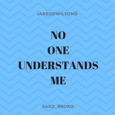 No One Understands Me