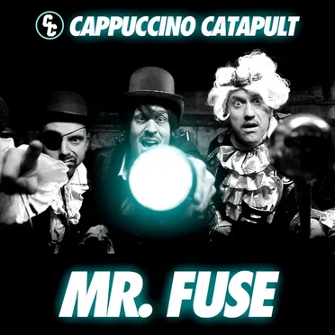 Mr. Fuse by Cappuccino Catapult - album cover