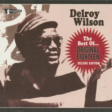 The Best Of ... (Original Eighteen, Deluxe Edition) by Delroy Wilson - album cover