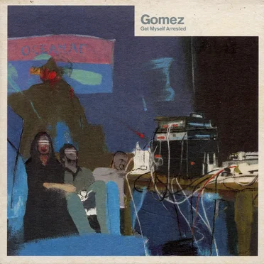Get Myself Arrested by Gomez - album cover