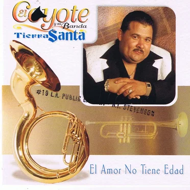 El amor no tiene edad by El Coyote y su Banda Tierra Santa - album cover