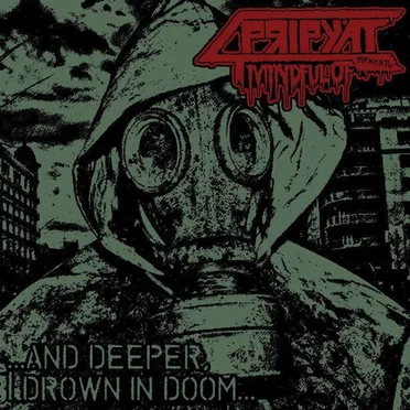 ...and Deeper, I Drown in Doom... by Mindful of Pripyat - album cover