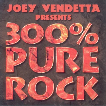 Joey Vendetta Presents: 300% Pure Rock by Various Artists - album cover