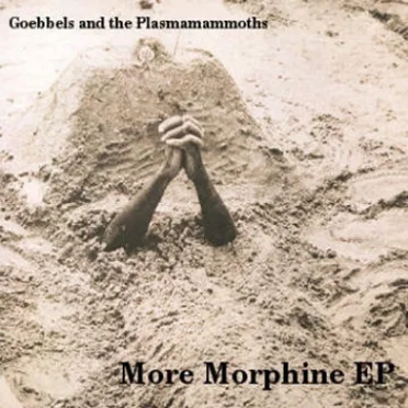 More Morphine EP by Goebbels and the Plasmamammoths - album cover