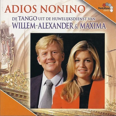 Adios Nonino - de tango uit de huwelijksdienst van Willem-Alexander & Maxima by Various Artists - album cover