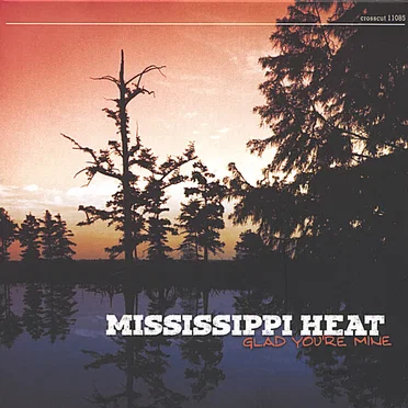 Glad You're Mine by Mississippi Heat - album cover