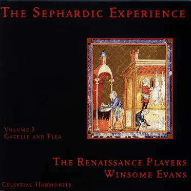The Sephardic Experience, Volume 3: Gazelle and Flea