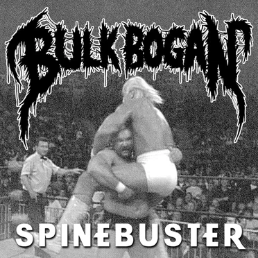 Spinebuster by Bulk Bogan - album cover