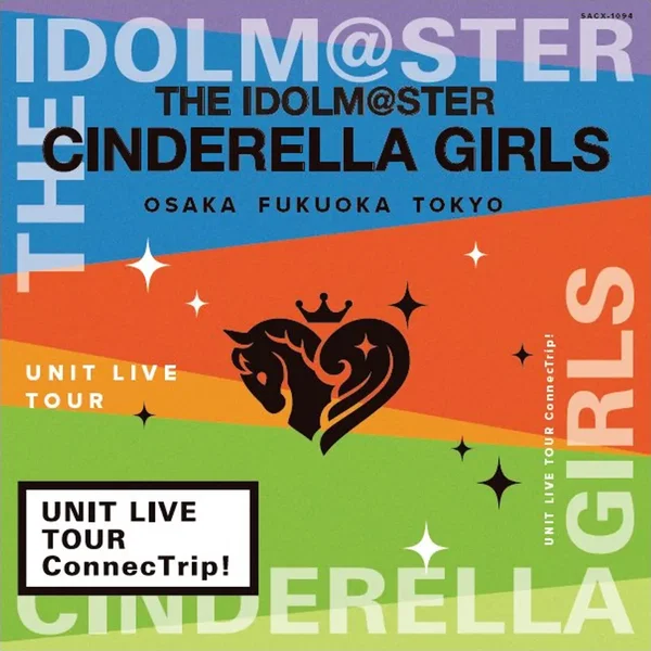 THE IDOLM@STER CINDERELLA GIRLS UNIT LIVE TOUR ConnecTrip!大阪公演＆福岡公演＆東京公演オリジナルCD