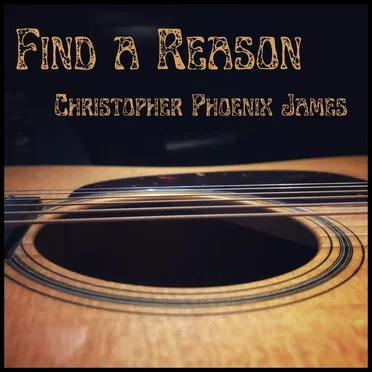 Find a Reason by Christopher Phoenix James - album cover