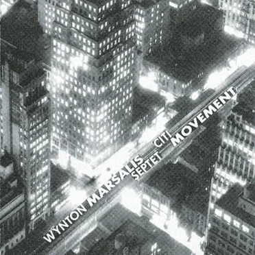 Citi Movement by Wynton Marsalis Septet - album cover