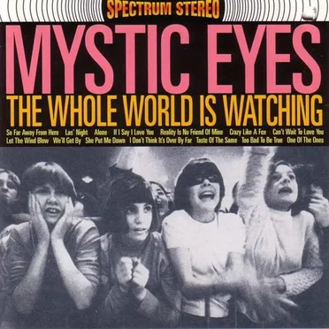 The Whole World Is Watching by The Mystic Eyes - album cover