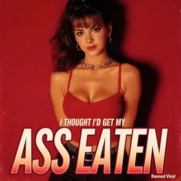 I Thought I'd Get My Ass Eaten