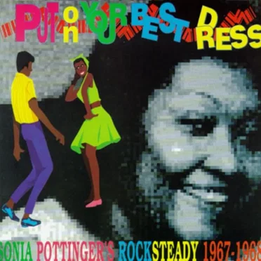 Put On Your Best Dress: Sonia Pottinger’s Rock Steady 1967–1968 by Various Artists - album cover